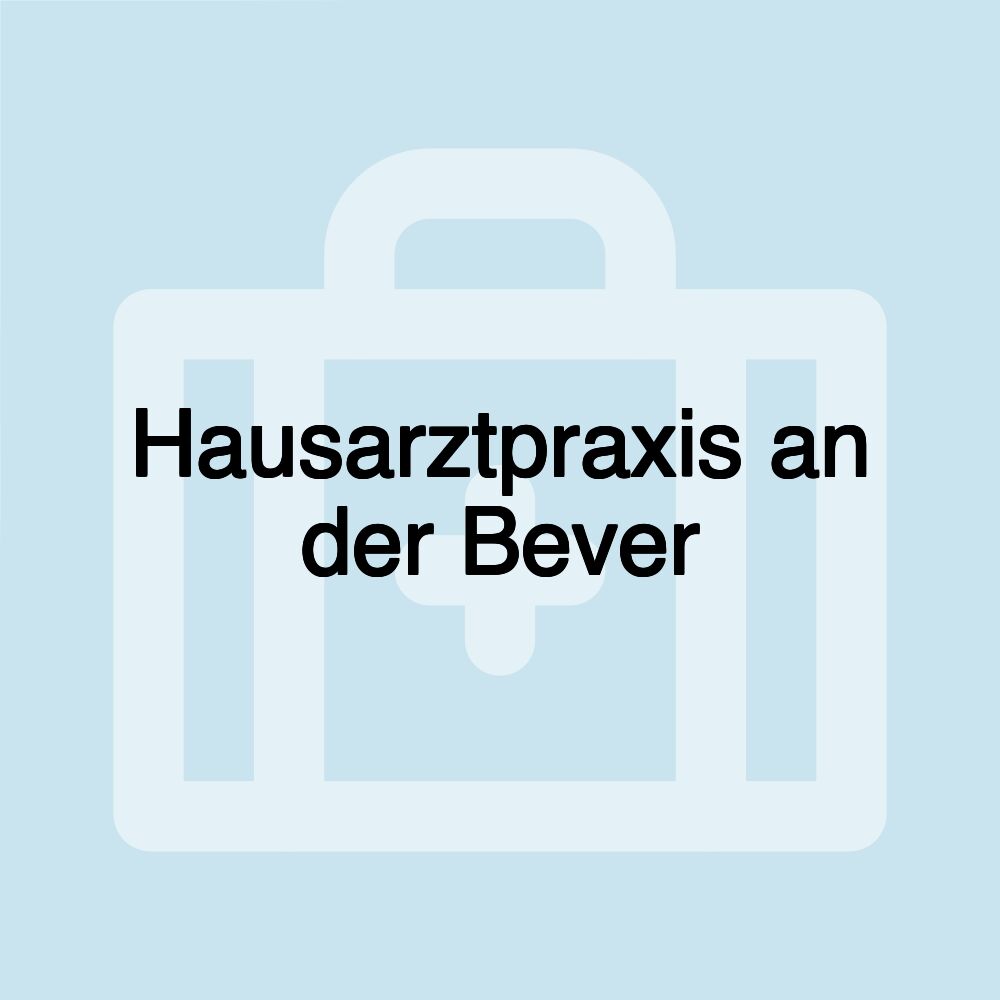 Hausarztpraxis an der Bever