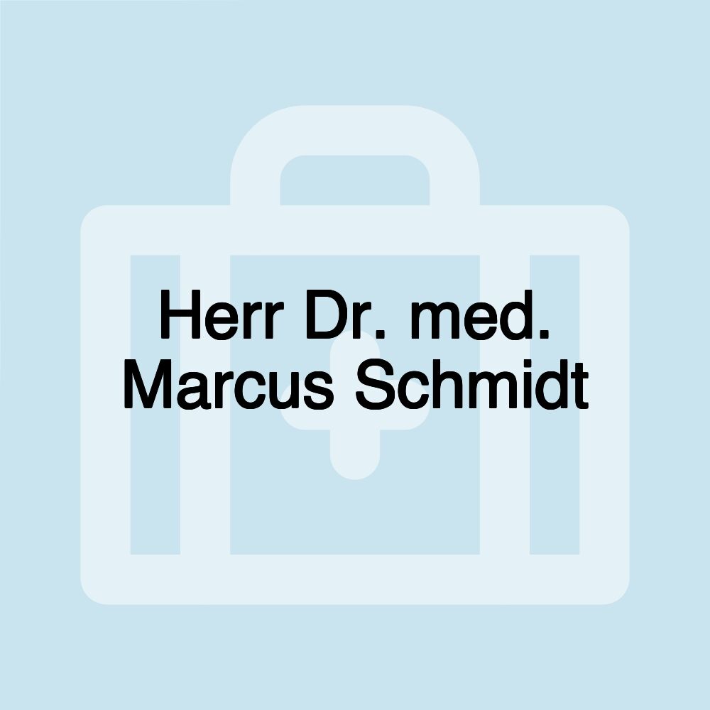 Herr Dr. med. Marcus Schmidt