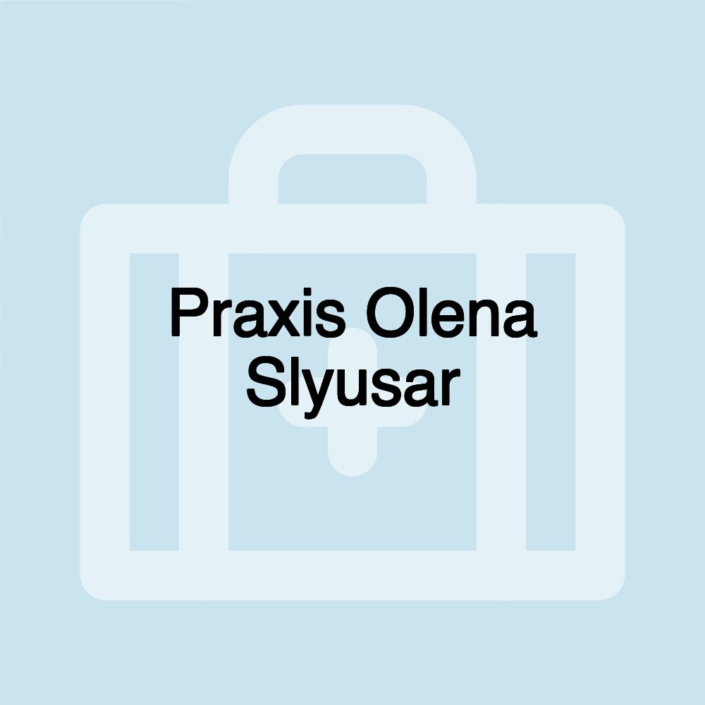 Praxis Olena Slyusar