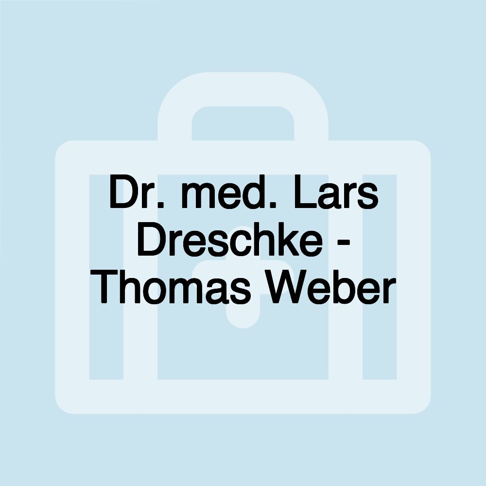 Dr. med. Lars Dreschke - Thomas Weber