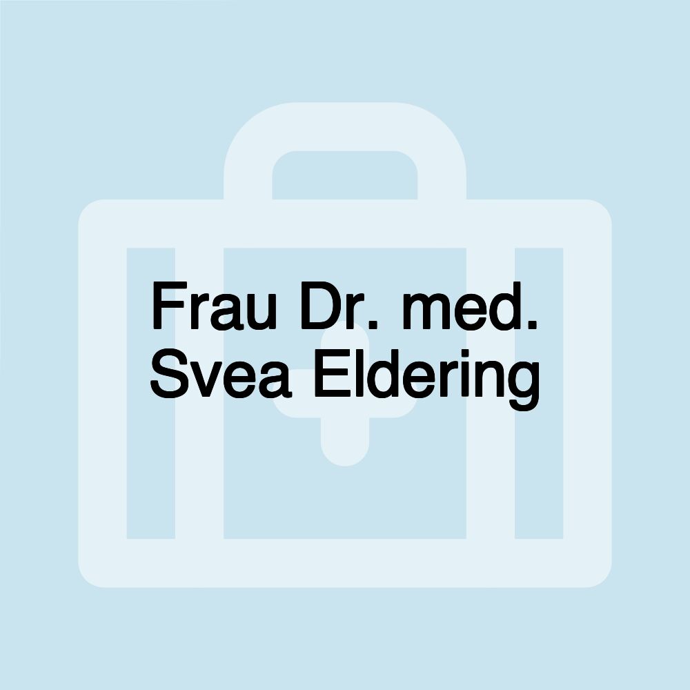 Frau Dr. med. Svea Eldering