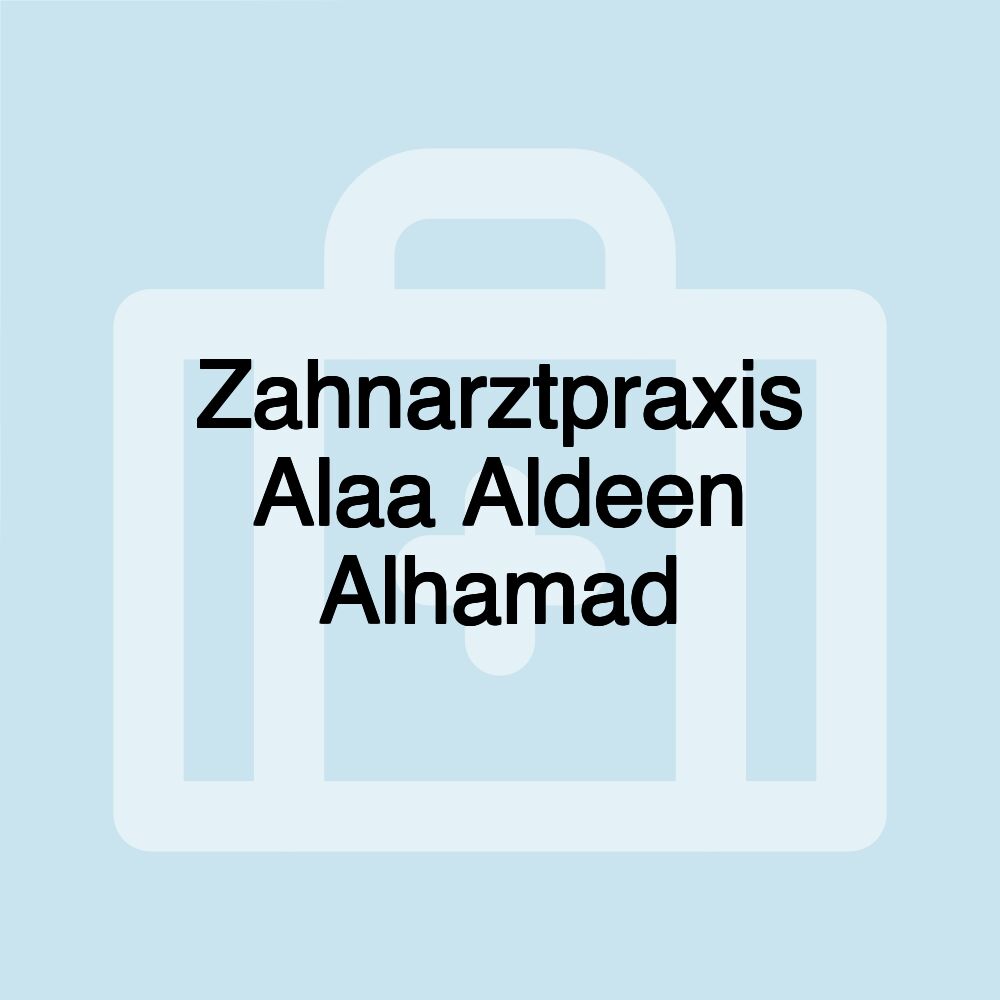 Zahnarztpraxis Alaa Aldeen Alhamad