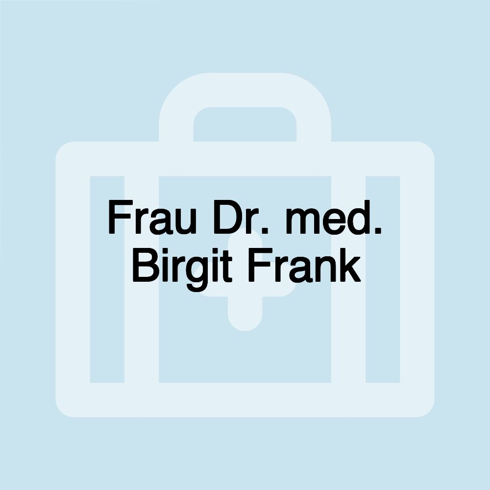 Frau Dr. med. Birgit Frank