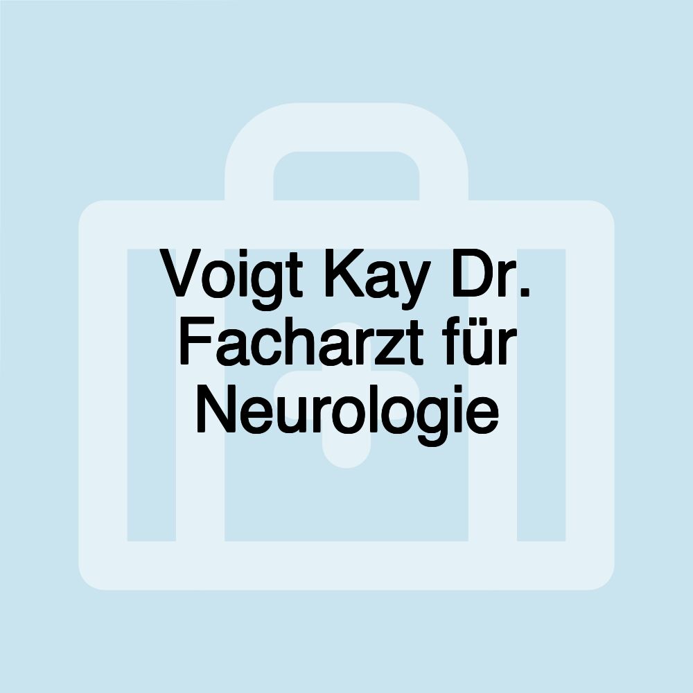 Voigt Kay Dr. Facharzt für Neurologie