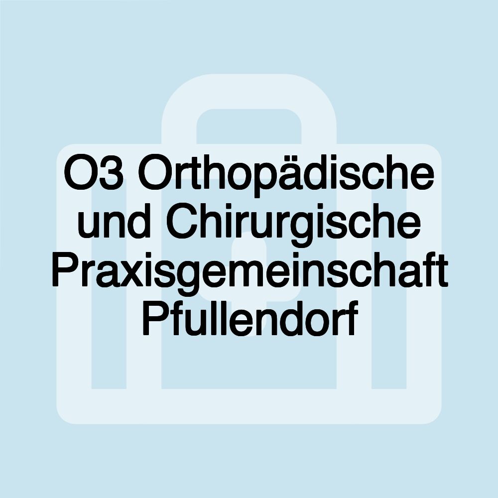 O3 Orthopädische und Chirurgische Praxisgemeinschaft Pfullendorf