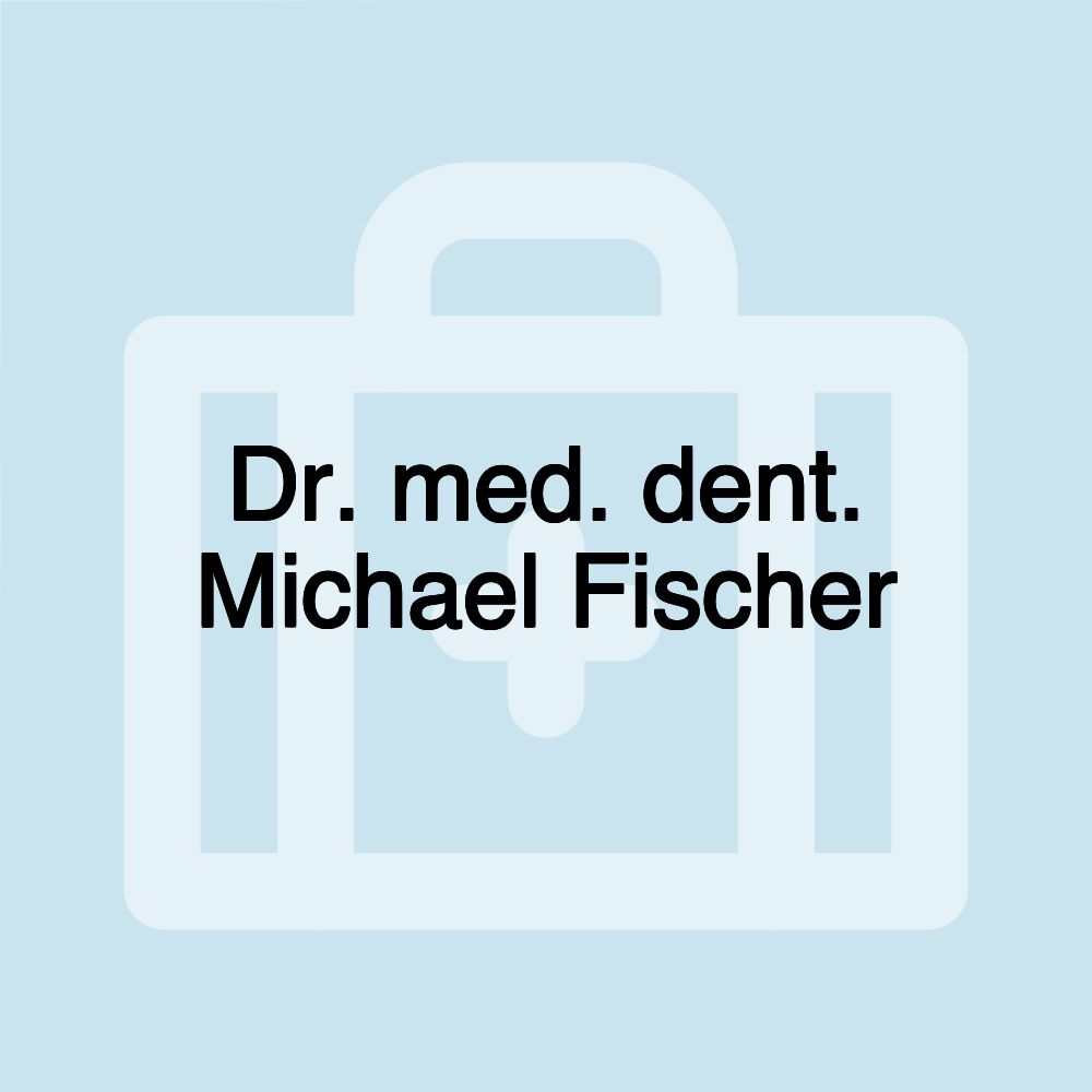 Dr. med. dent. Michael Fischer