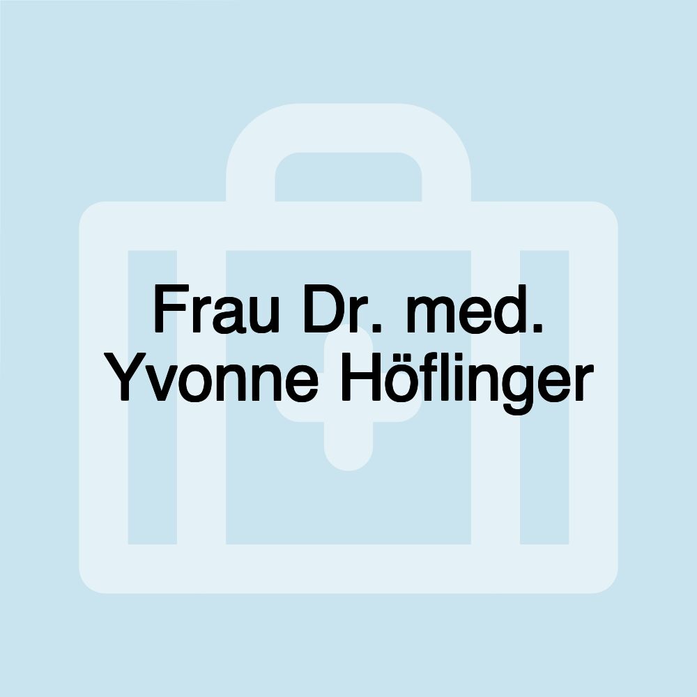 Frau Dr. med. Yvonne Höflinger