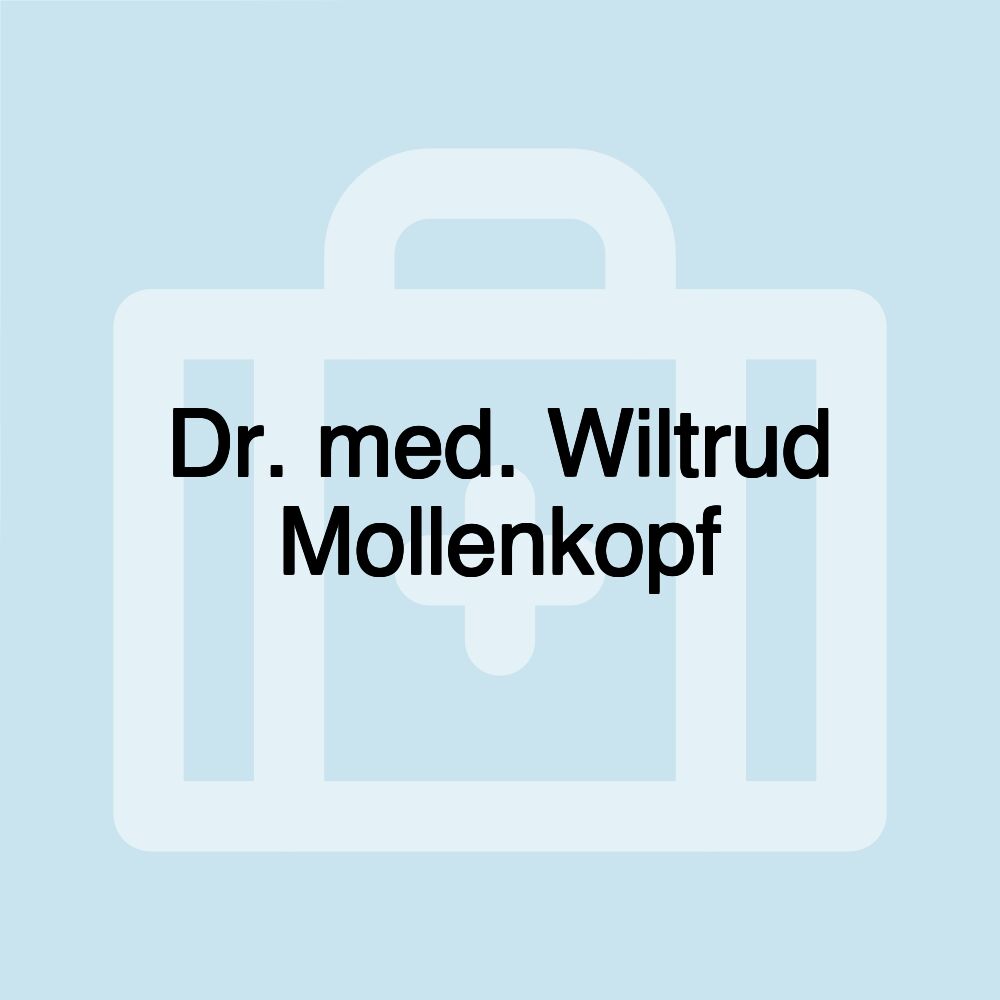 Dr. med. Wiltrud Mollenkopf