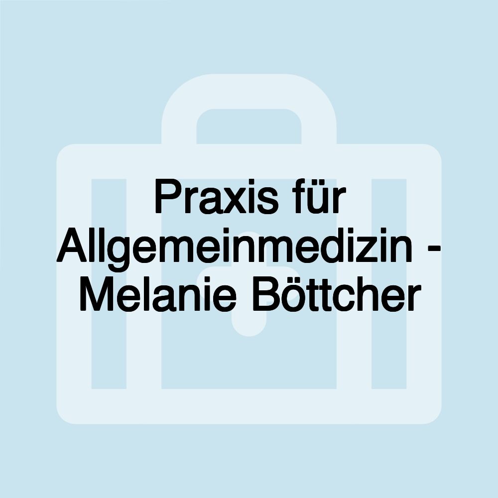 Praxis für Allgemeinmedizin - Melanie Böttcher