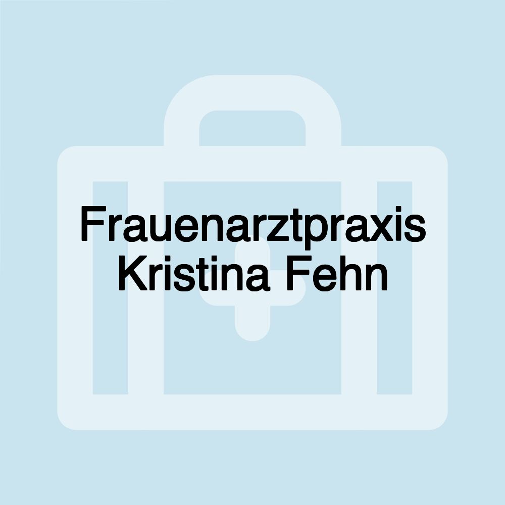 Frauenarztpraxis Kristina Fehn