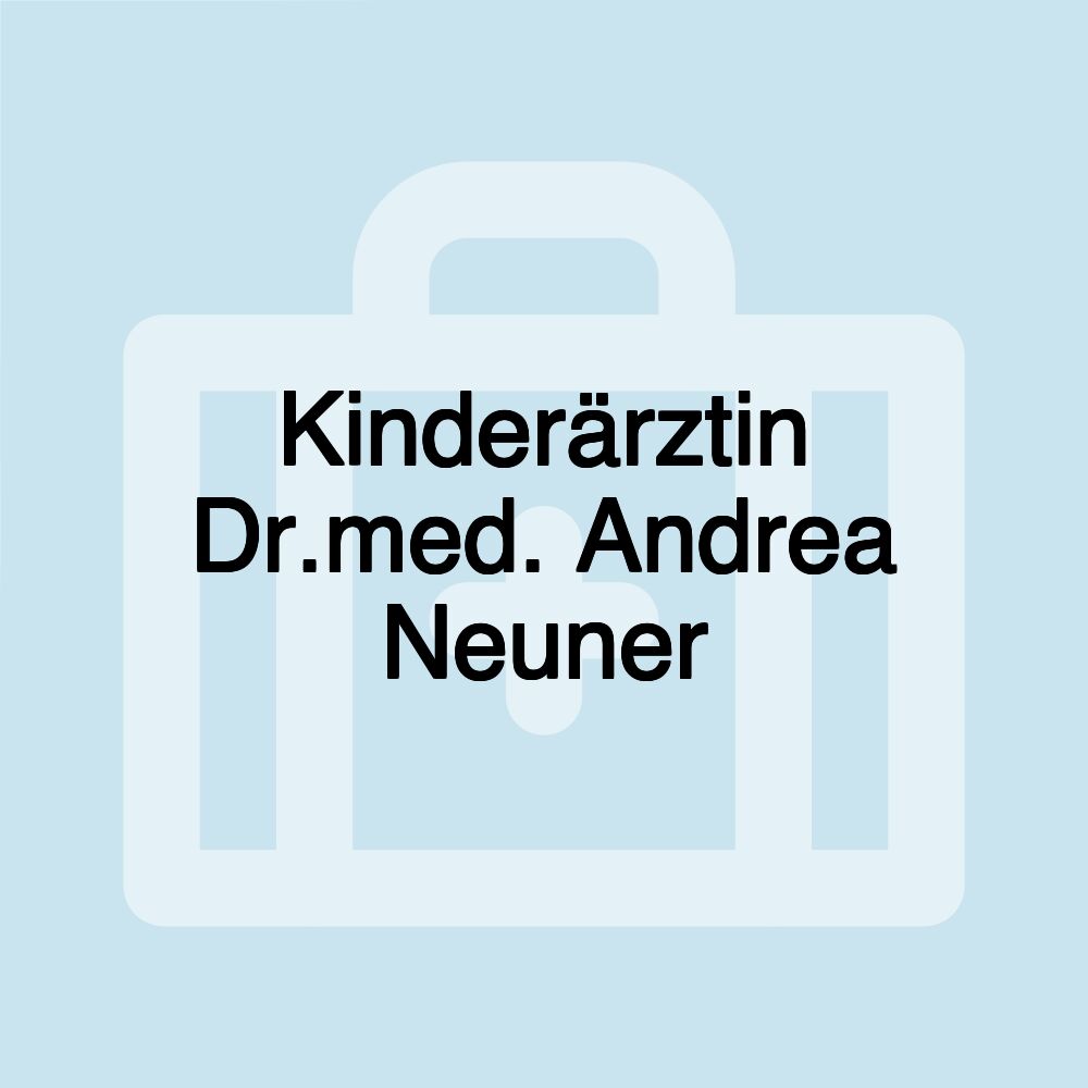 Kinderärztin Dr.med. Andrea Neuner