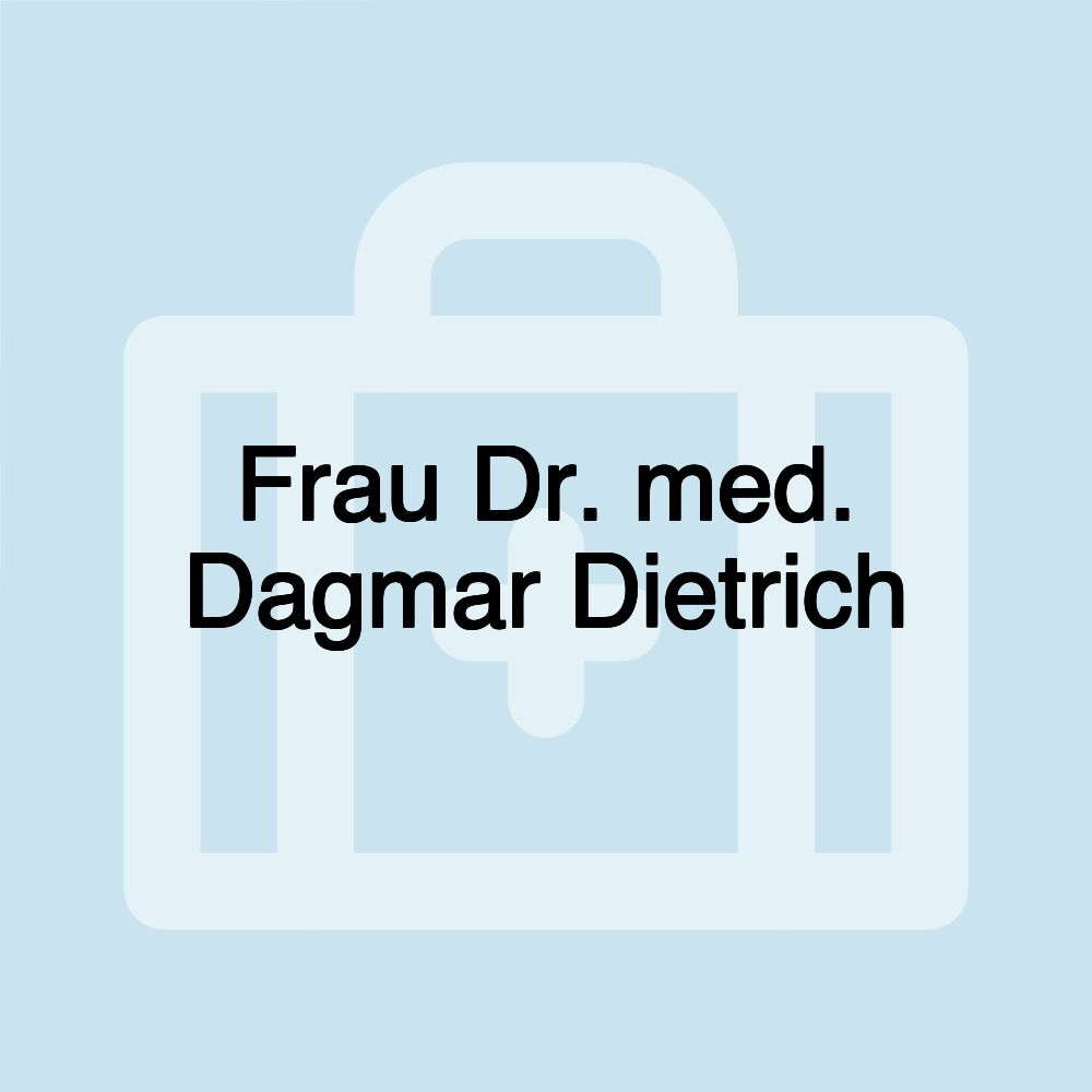 Frau Dr. med. Dagmar Dietrich