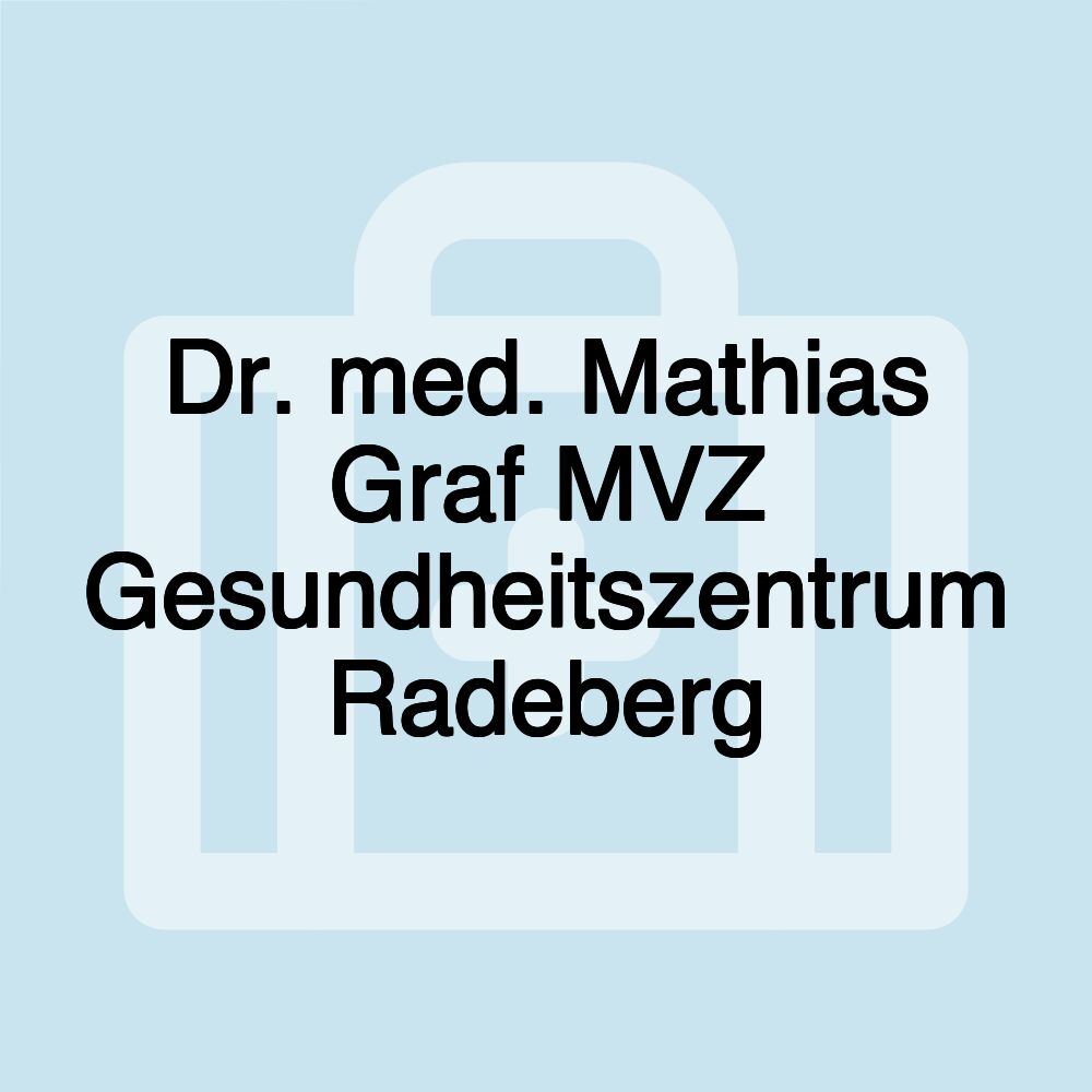 Dr. med. Mathias Graf MVZ Gesundheitszentrum Radeberg