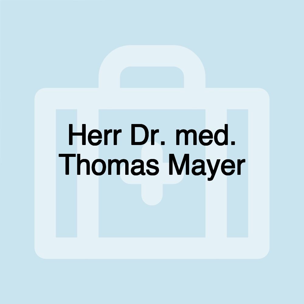 Herr Dr. med. Thomas Mayer