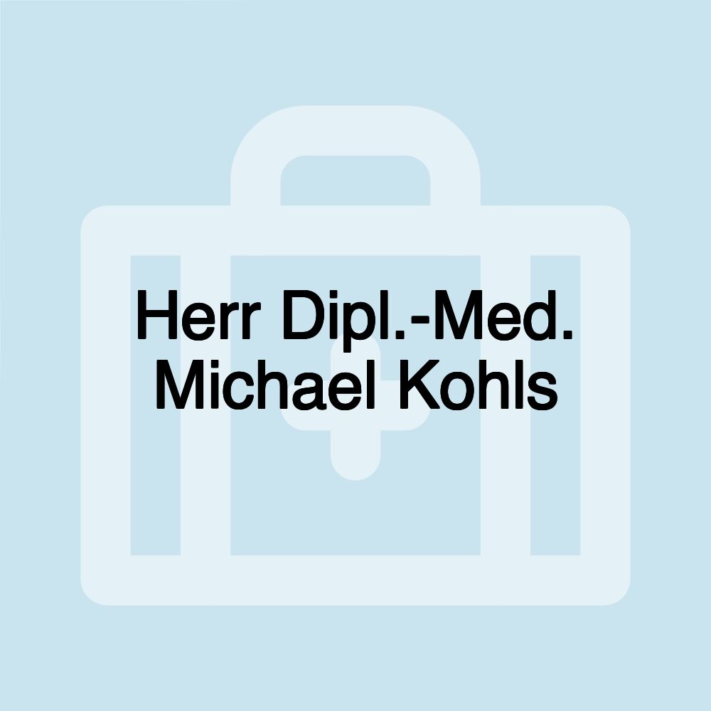 Herr Dipl.-Med. Michael Kohls