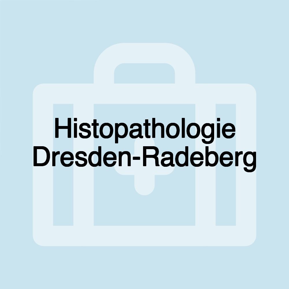 Histopathologie Dresden-Radeberg