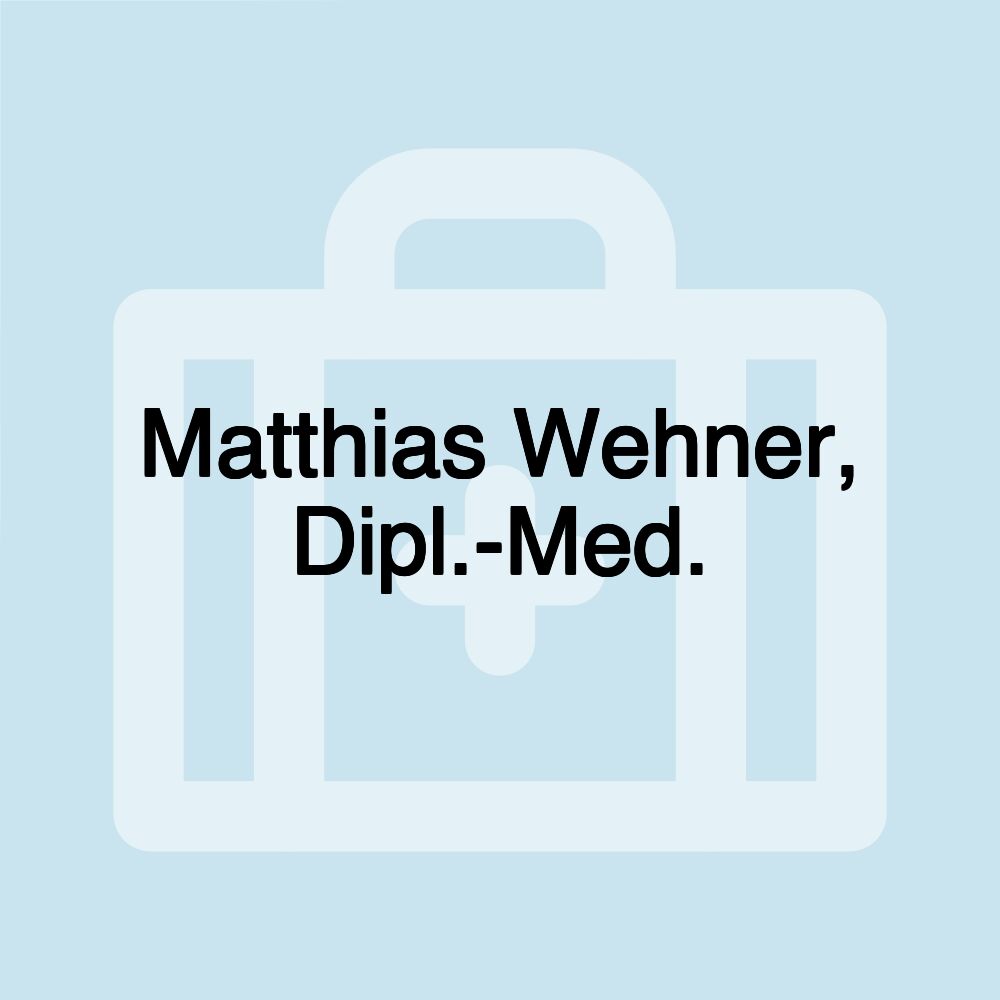 Matthias Wehner, Dipl.-Med.