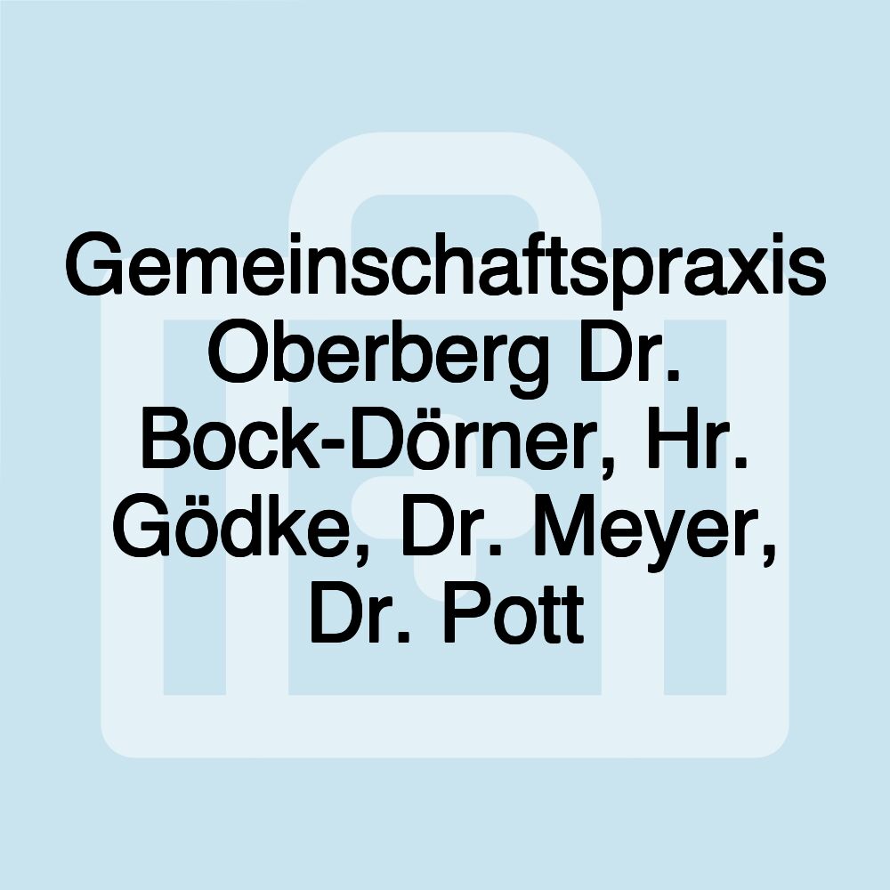 Gemeinschaftspraxis Oberberg Dr. Bock-Dörner, Hr. Gödke, Dr. Meyer, Dr. Pott