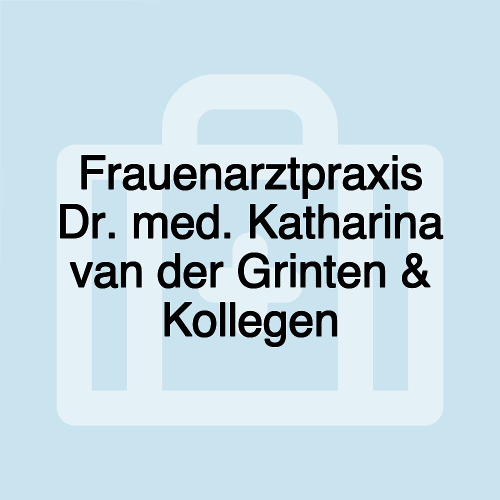 Frauenarztpraxis Dr. med. Katharina van der Grinten & Kollegen