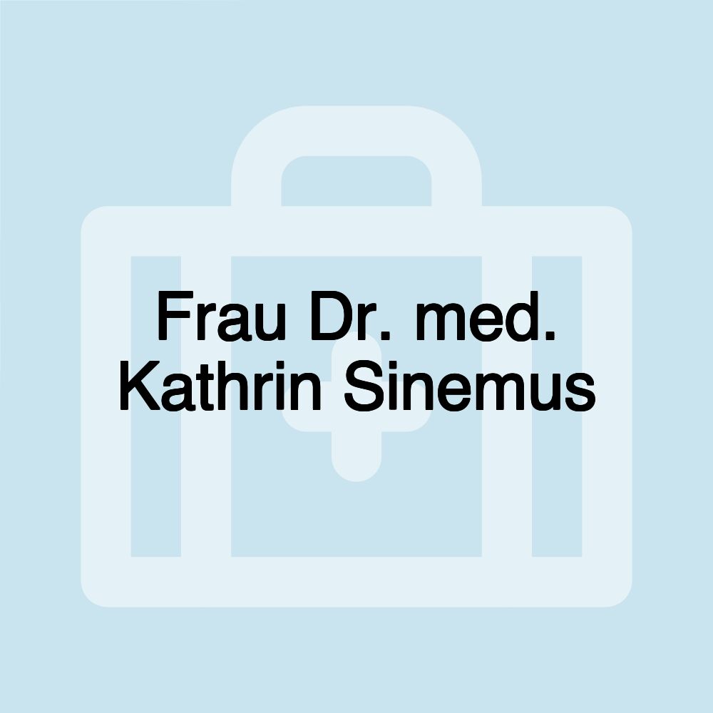 Frau Dr. med. Kathrin Sinemus