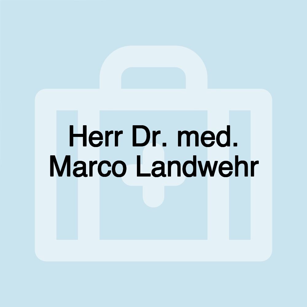 Herr Dr. med. Marco Landwehr