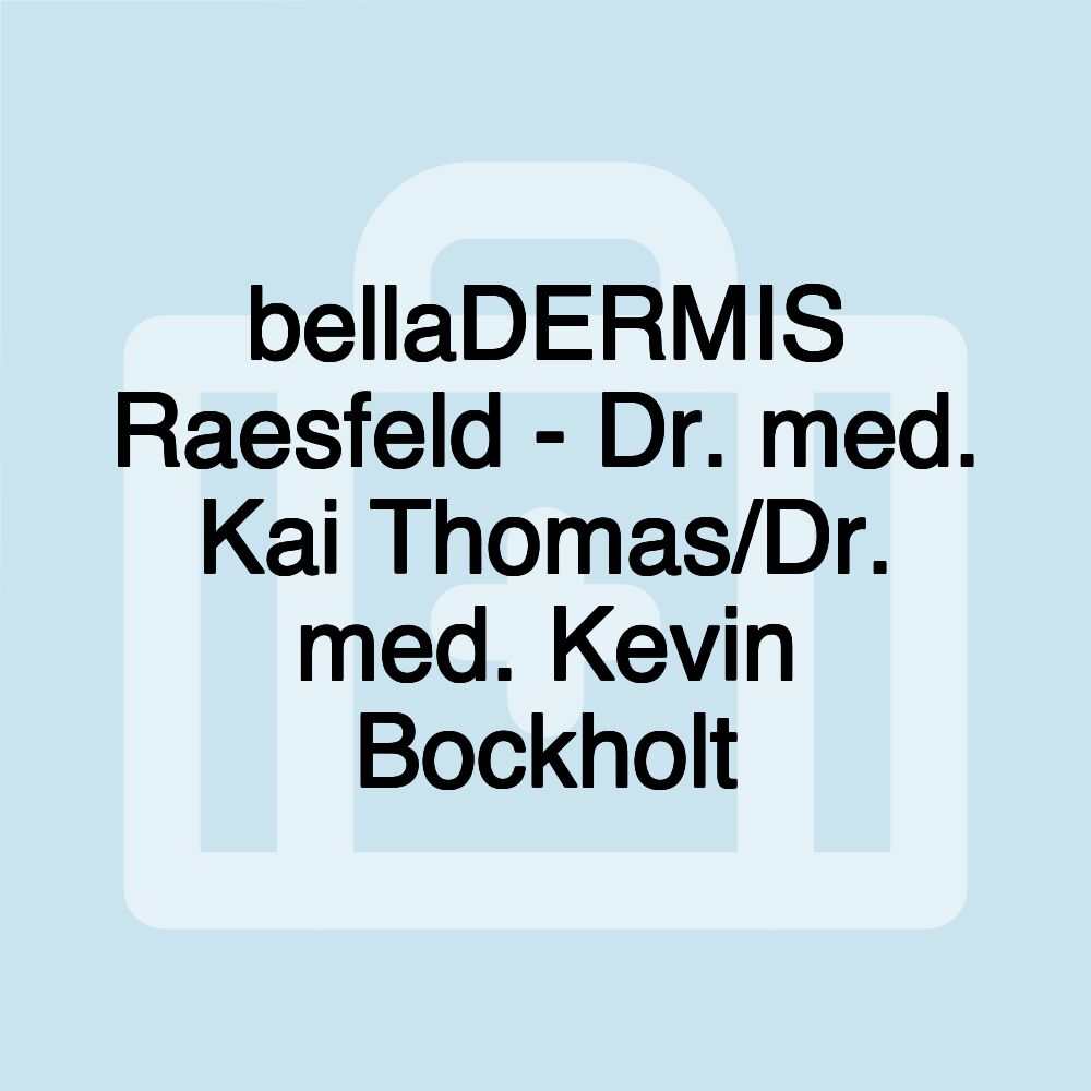 bellaDERMIS Raesfeld - Dr. med. Kai Thomas/Dr. med. Kevin Bockholt