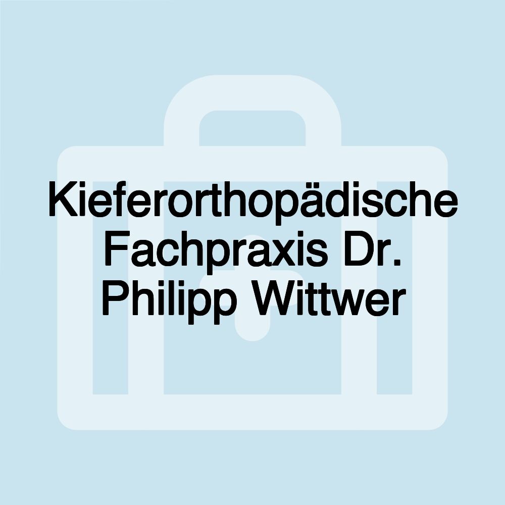 Kieferorthopädische Fachpraxis Dr. Philipp Wittwer