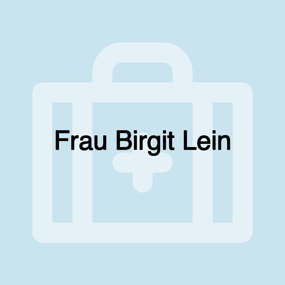 Frau Birgit Lein