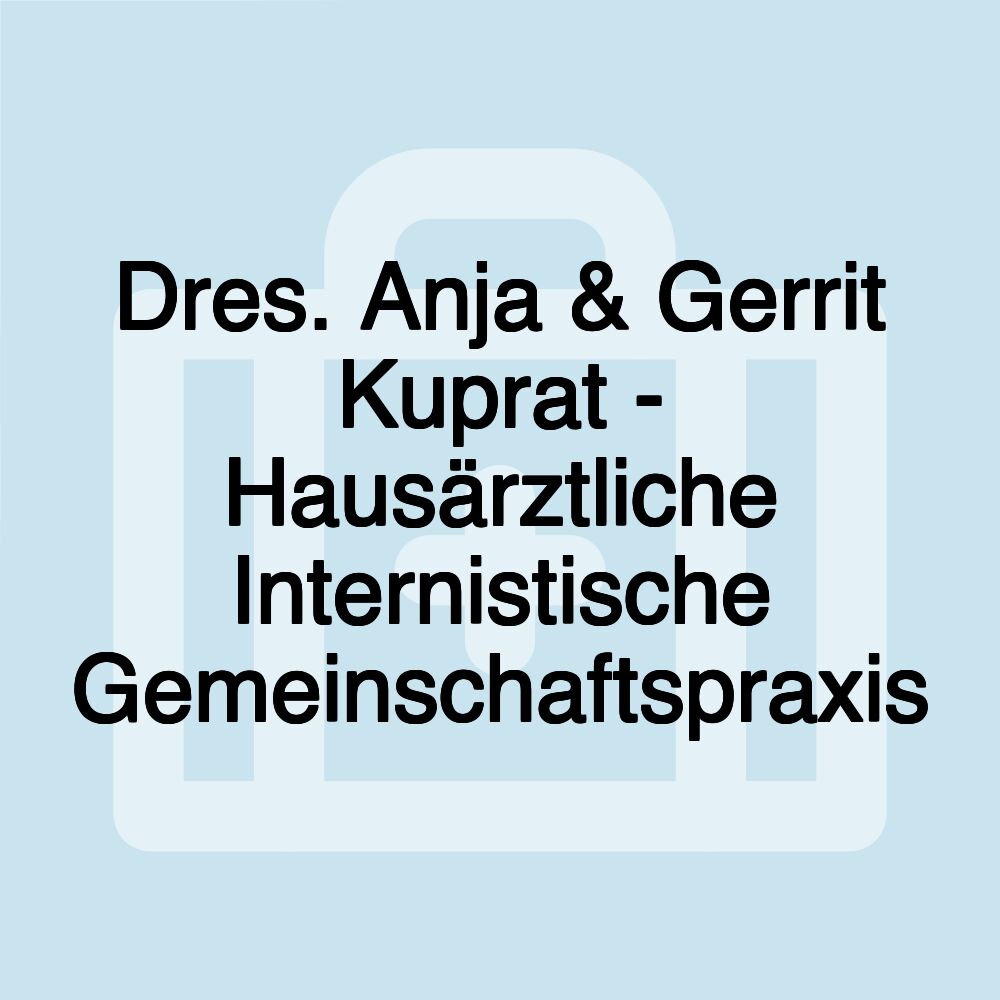 Dres. Anja & Gerrit Kuprat - Hausärztliche Internistische Gemeinschaftspraxis