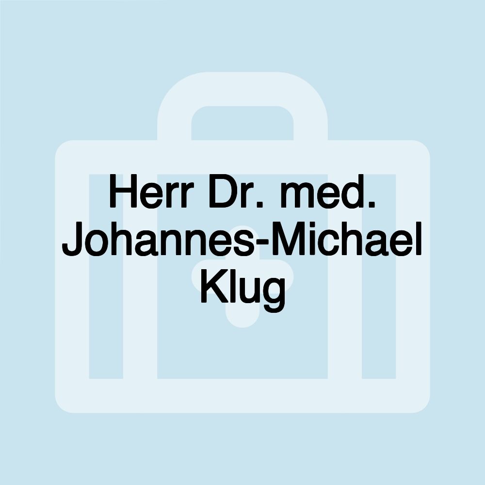 Herr Dr. med. Johannes-Michael Klug