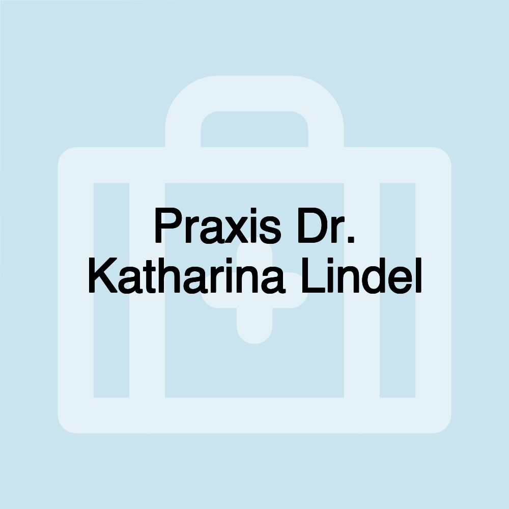 Praxis Dr. Katharina Lindel