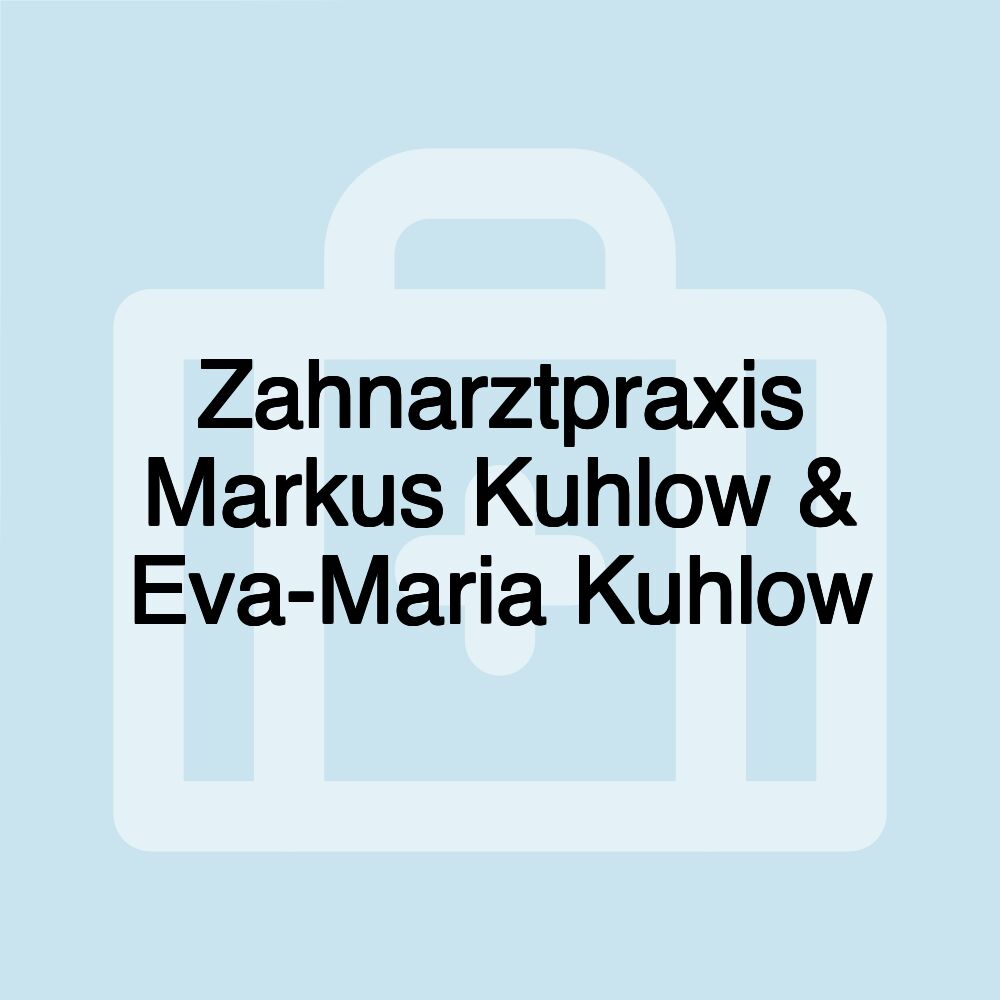 Zahnarztpraxis Markus Kuhlow & Eva-Maria Kuhlow