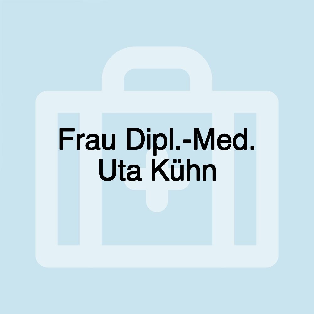 Frau Dipl.-Med. Uta Kühn