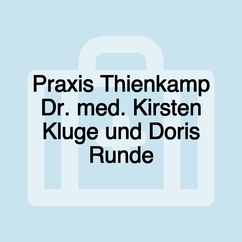 Praxis Thienkamp Dr. med. Kirsten Kluge und Doris Runde