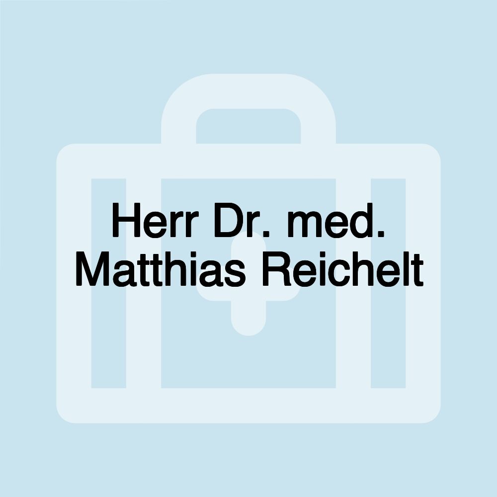 Herr Dr. med. Matthias Reichelt