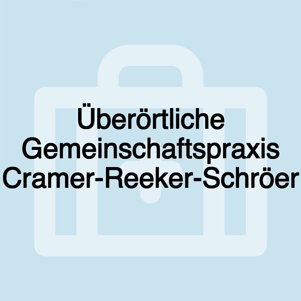 Überörtliche Gemeinschaftspraxis Cramer-Reeker-Schröer