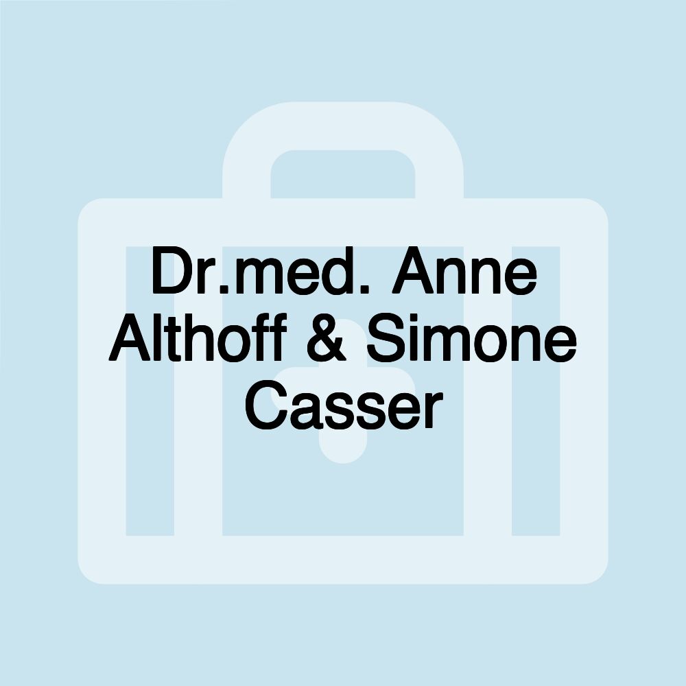 Dr.med. Anne Althoff & Simone Casser