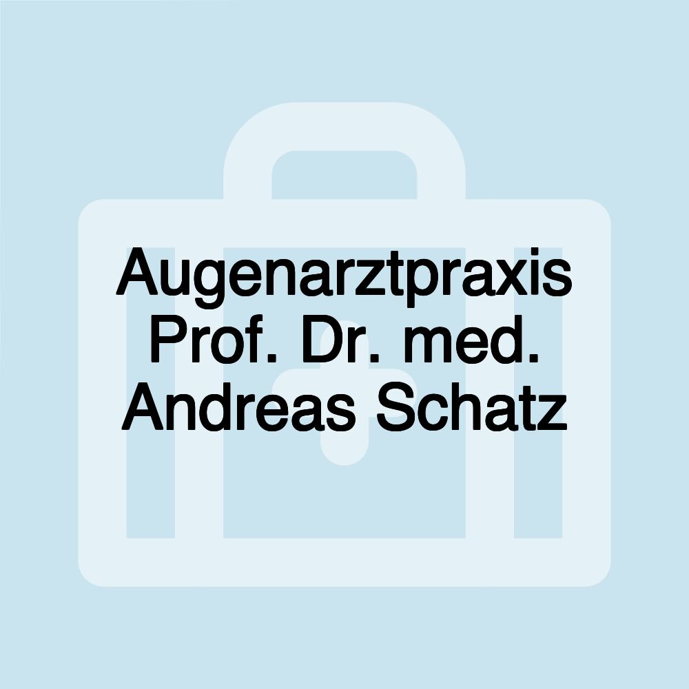 Augenarztpraxis Prof. Dr. med. Andreas Schatz