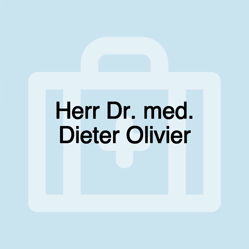 Herr Dr. med. Dieter Olivier