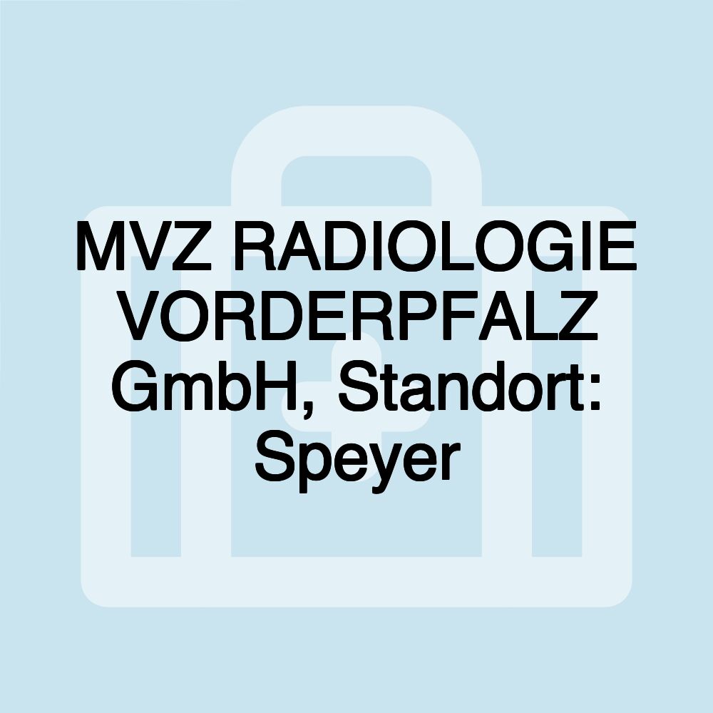 MVZ RADIOLOGIE VORDERPFALZ GmbH, Standort: Speyer