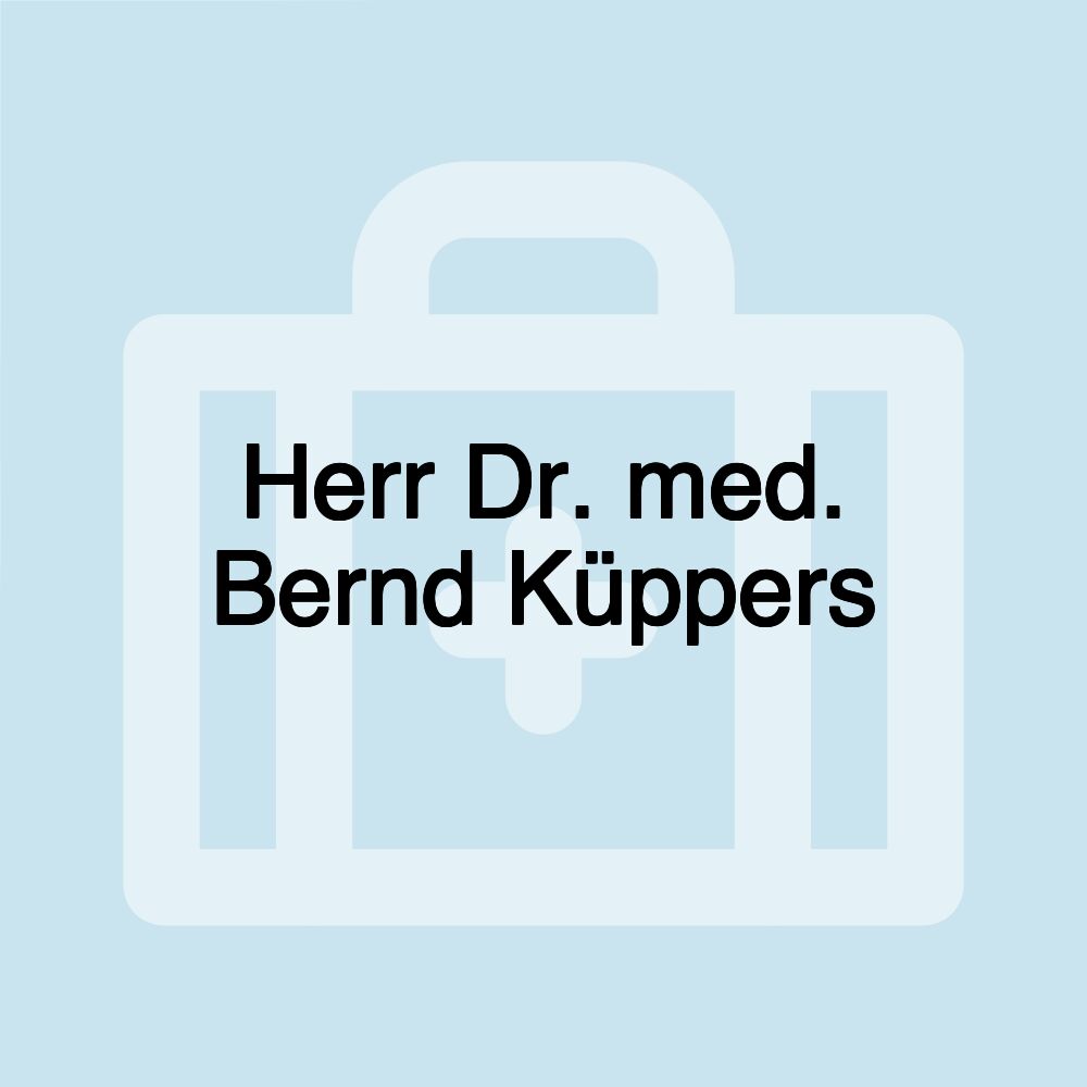 Herr Dr. med. Bernd Küppers