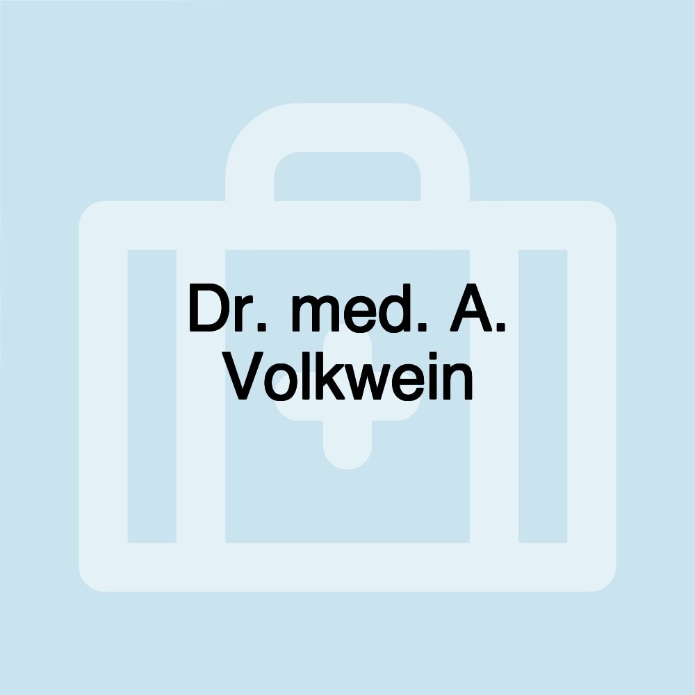 Dr. med. A. Volkwein