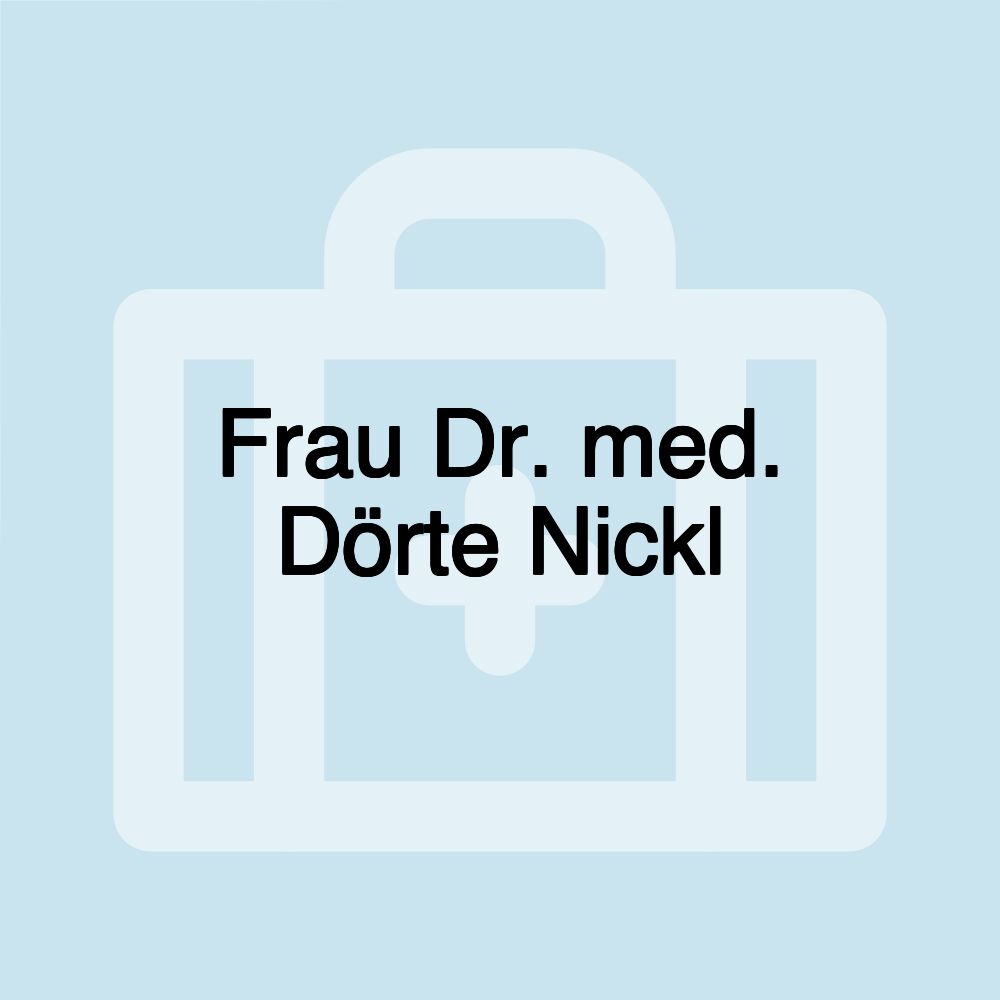 Frau Dr. med. Dörte Nickl