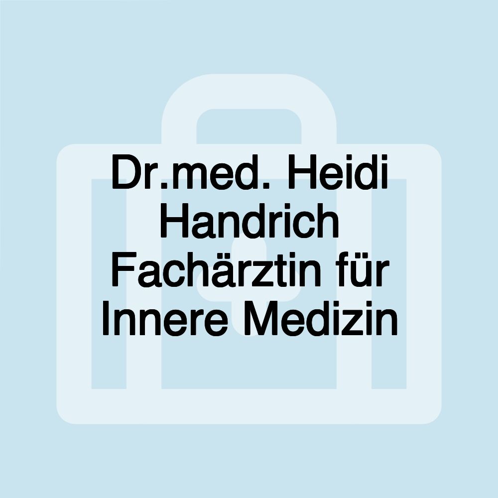 Dr.med. Heidi Handrich Fachärztin für Innere Medizin