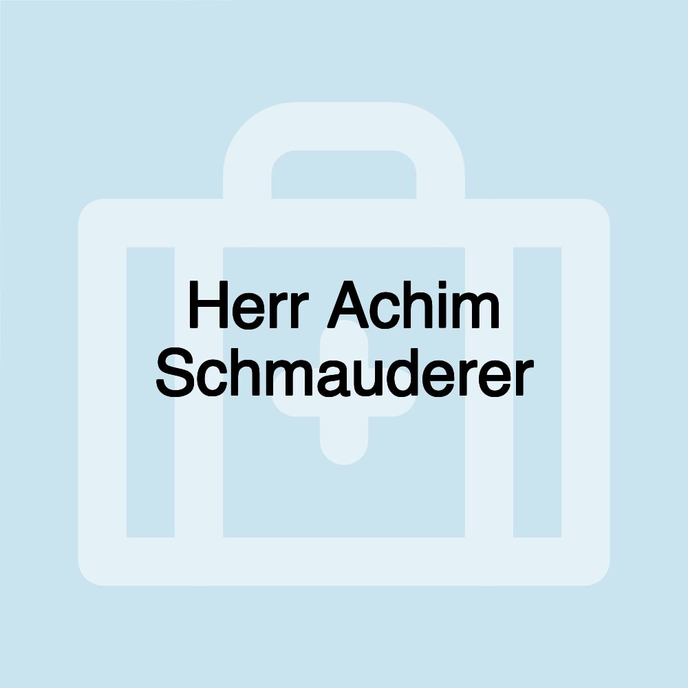 Herr Achim Schmauderer