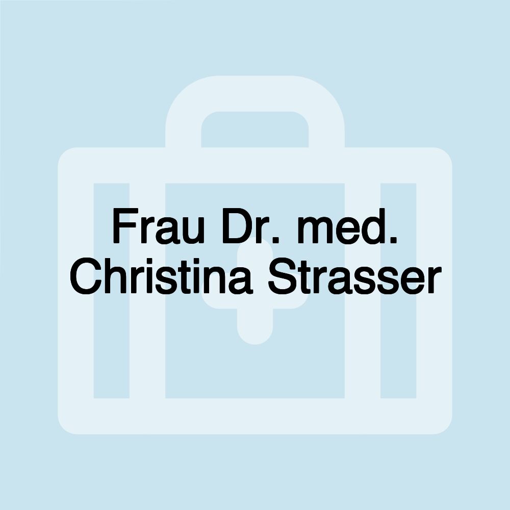 Frau Dr. med. Christina Strasser