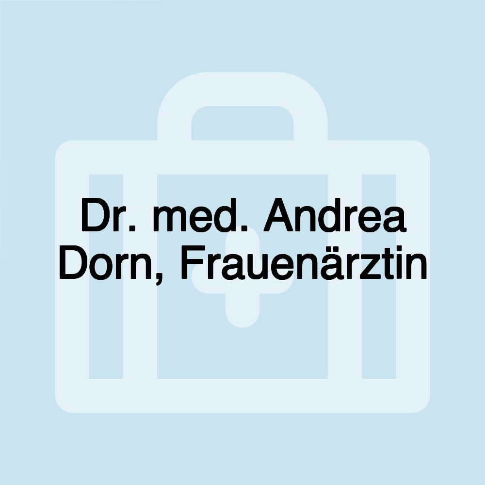 Dr. med. Andrea Dorn, Frauenärztin