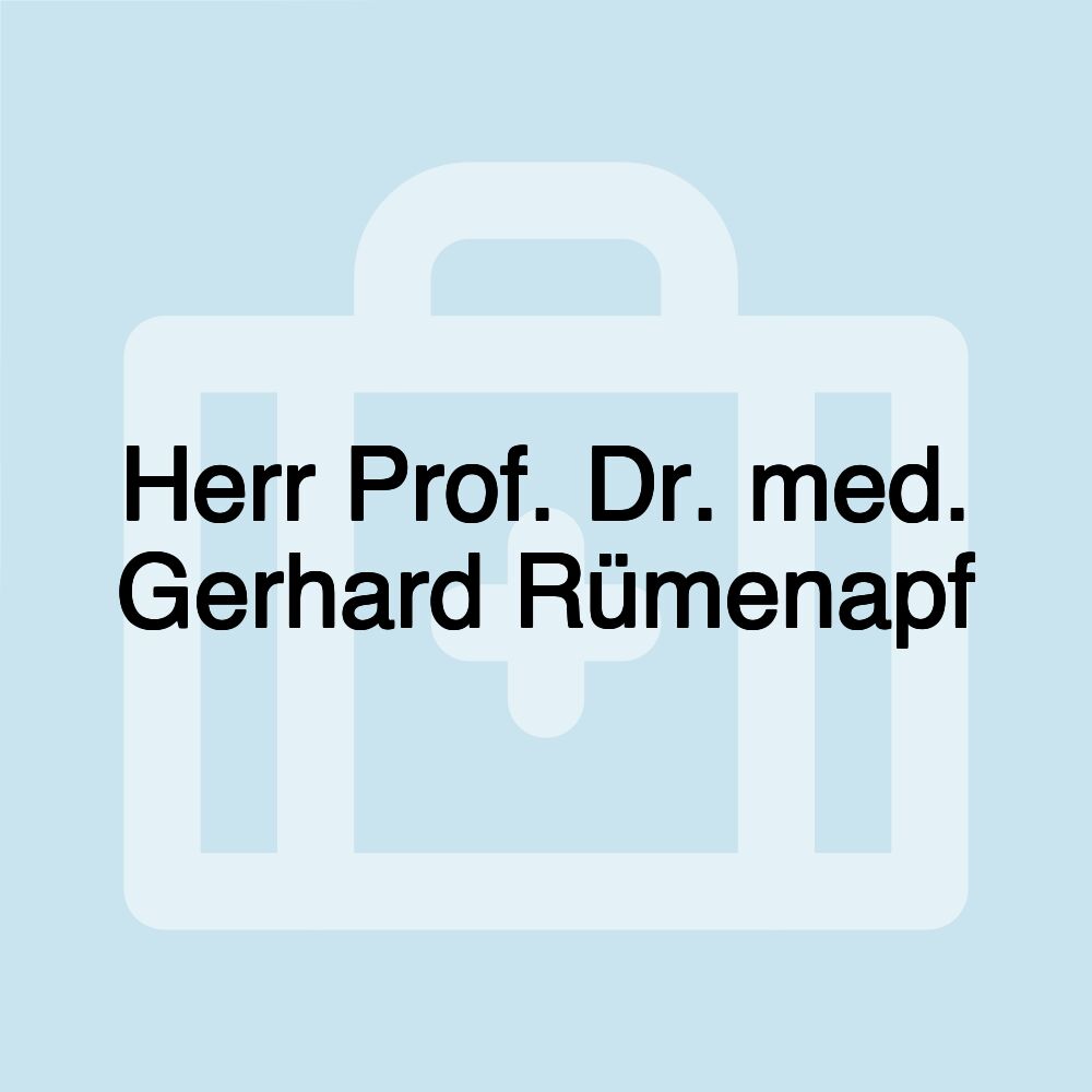 Herr Prof. Dr. med. Gerhard Rümenapf