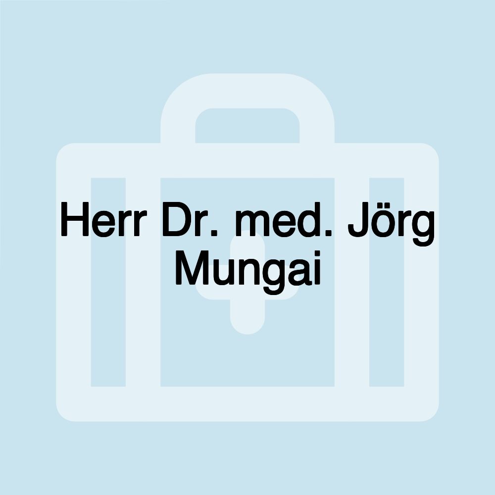 Herr Dr. med. Jörg Mungai