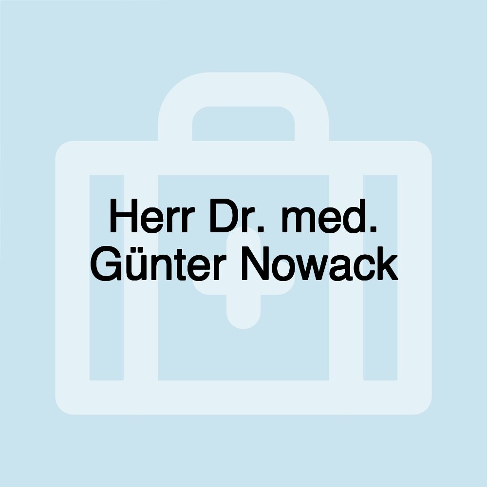 Herr Dr. med. Günter Nowack